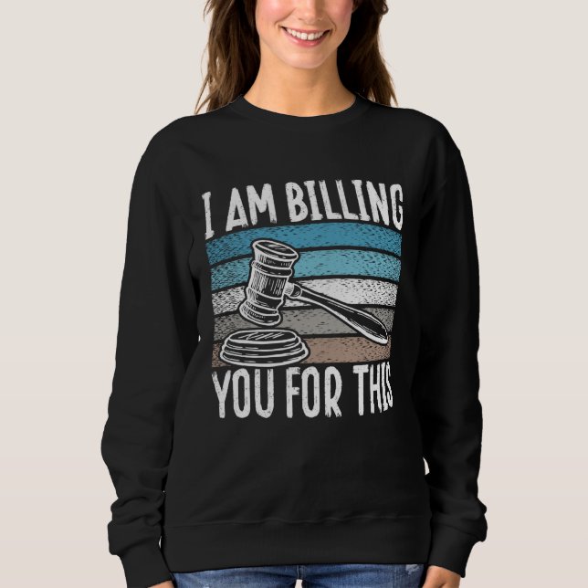Camiseta Backprint I Am Billing You For This Lawyer (Frente)