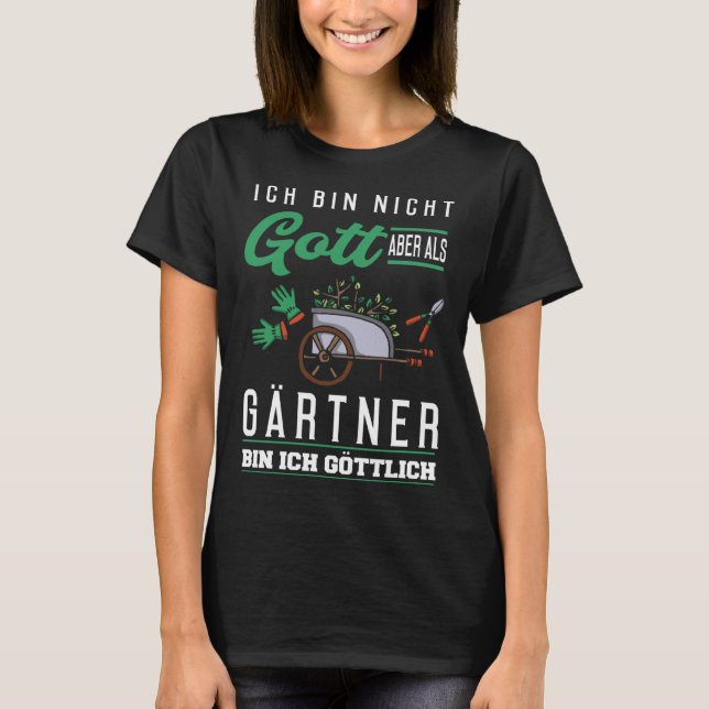 Camiseta Backprint I am not God but divine as a gardener (Frente)