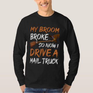 Camiseta Backprint My broom broke so now I drive a mail tru