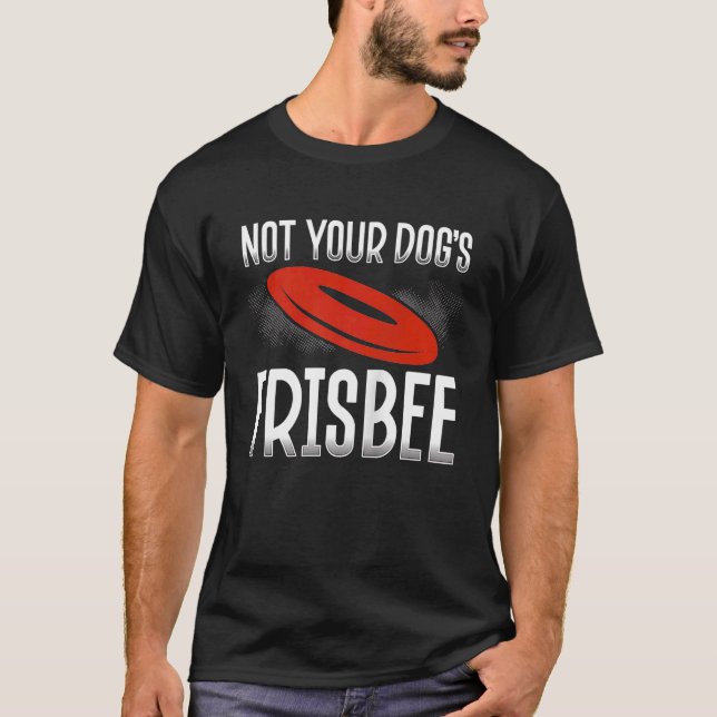 Camiseta Backprint Not Your Dog's Frisbee Ultimate Frisbee  (Frente)