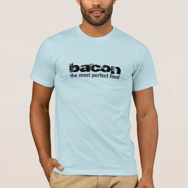 Camiseta bacon, a comida a mais perfeita (Frente)