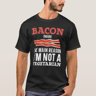 Camiseta Bacon A principal razão de não ser vegetariano