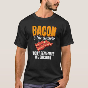Camiseta Bacon É A Resposta De Bacon Entusiasta Pork Grieli