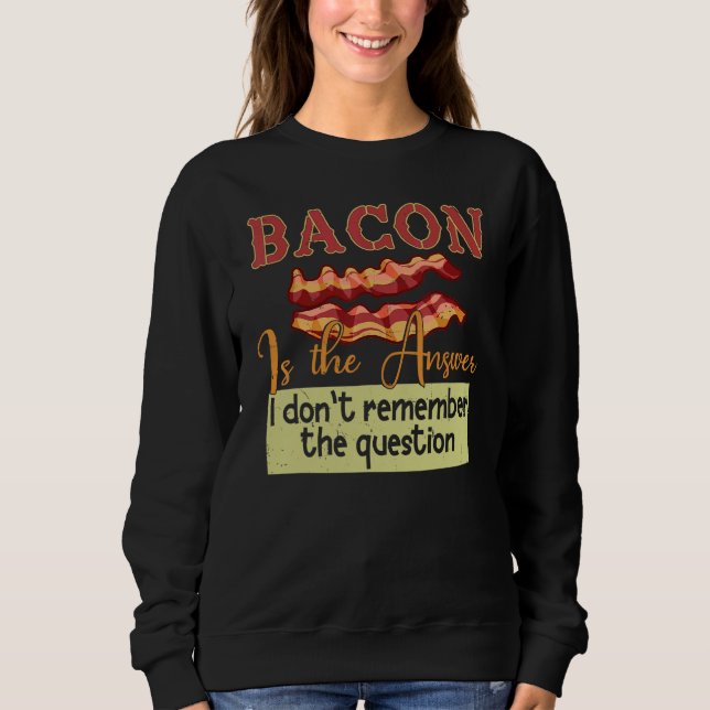 Camiseta Bacon é a resposta que não me lembro da pergunta (Frente)