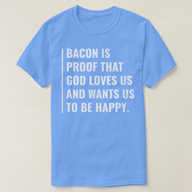 Camiseta Bacon é prova de que Deus nos ama (Frente do Design)
