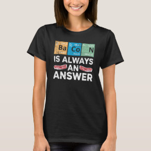 Camiseta Bacon É Sempre Uma Resposta Para Comer Bacon De Co