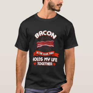Camiseta Bacon Mantém Minha Vida Junto Com O Humor Da Boca