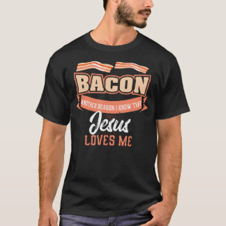 Camiseta Bacon Outra Razão Pela Qual Jesus Me Ama Churrasco