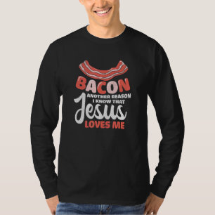 Camiseta Bacon Outra Razão Que Jesus Me Ama Christia