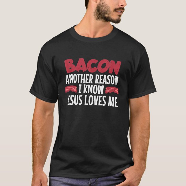 Camiseta Bacon Outra Razão Que Sei Que Jesus Me Ama Chef (Frente)