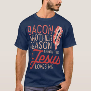 Camiseta Bacon Outra Razão Que Sei Que Jesus Me Ama Comida