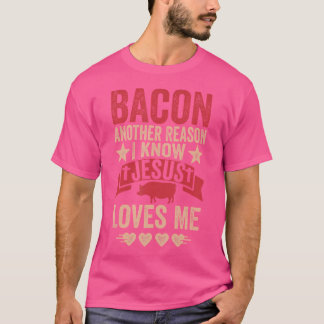 Camiseta Bacon Outra Razão Que Sei Que Jesus Me Ama Comida