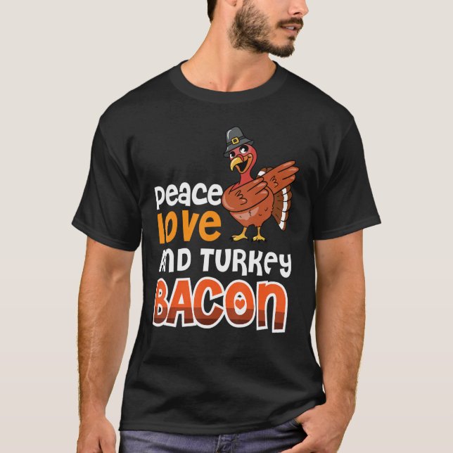 Camiseta Bacon Peace Love E Turkey Bacon 3 (Frente)