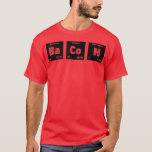 Camiseta Bacon Science Chemistry Engraçada Mesa Periódica D<br><div class="desc">Bacon Science Chemistry Engraçada Mesa Periódica De Elementos121.</div>