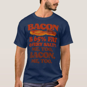 Camiseta Bacon Tem 65 GordurasMe Demasiado Bacon