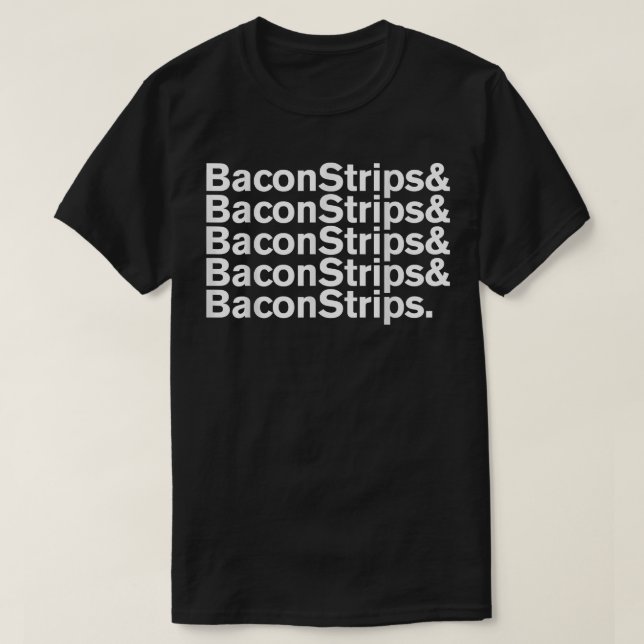 Camiseta BaconStrips & Bacon Strips  (Frente do Design)