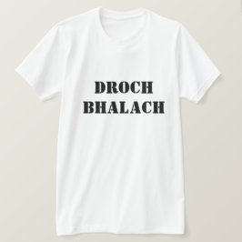 Camiseta Bad Boy no Scottish Gaelic Droch bhalach