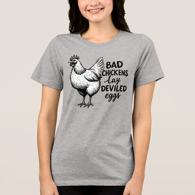 Camiseta Bad Chickens Lay Deviled Eggs Funny Farm Chicken (Frente)