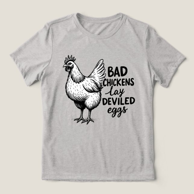 Camiseta Bad Chickens Lay Deviled Eggs Funny Farm Chicken (Design frontal)