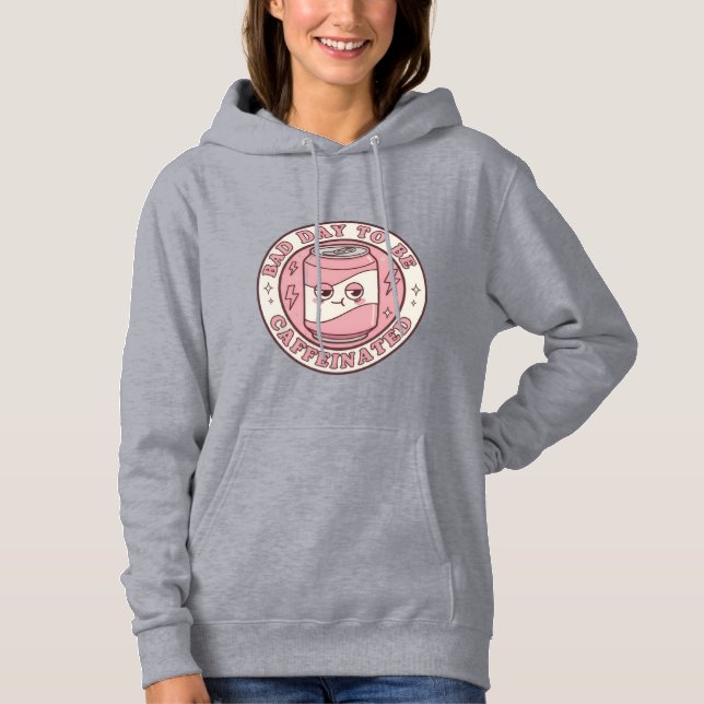 Camiseta Bad Day To Be Caffeinated Aesthetic Hoodie (Frente)