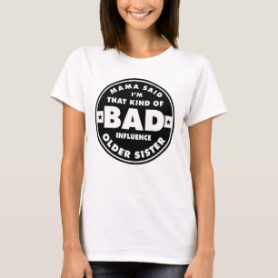 Camiseta Bad Influence Sister, funny sister quote