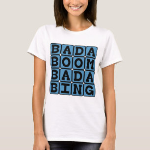 Camiseta Bada Boom Bada Bing, Onomatopeia Aliterativa