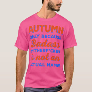 Camiseta Badass Autumn First Name Personalizado Funny Sarca