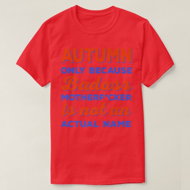 Camiseta Badass Autumn First Name Personalizado Funny Sarca (Frente do Design)