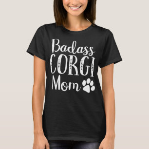 Camiseta BadAss Corgi Mamãe Mãe Donos De Cachorros Engraçad