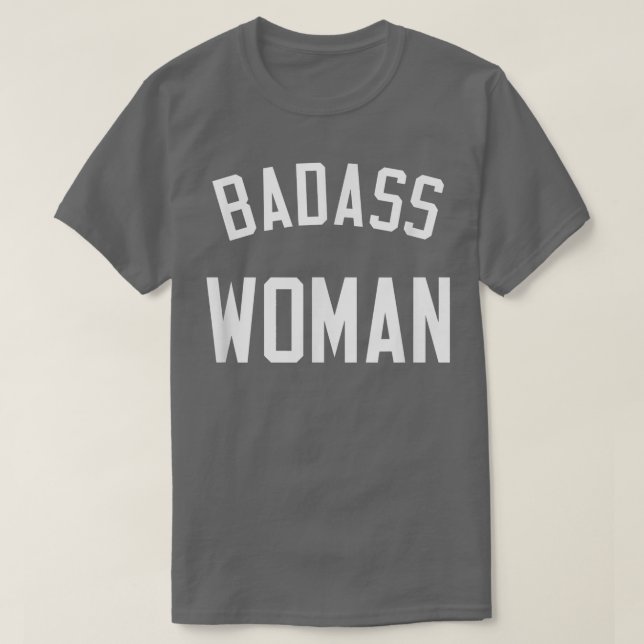 Camiseta Badass     WomanGift para Mulheres Fortes  (Frente do Design)