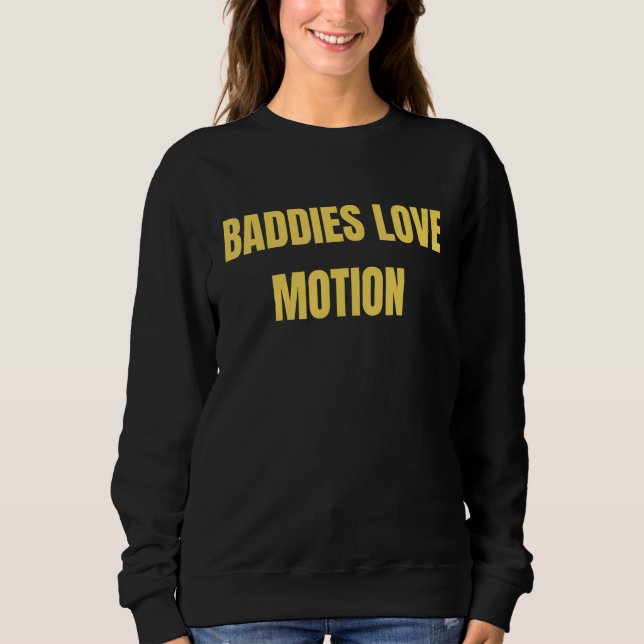 Camiseta Baddies Love Motion  Saying Meme (Frente)