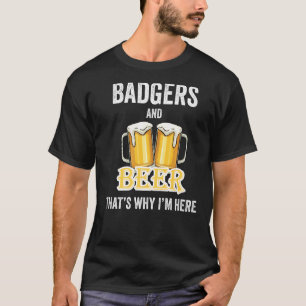 Camiseta Badgers e Beer É por isso que estou aqui