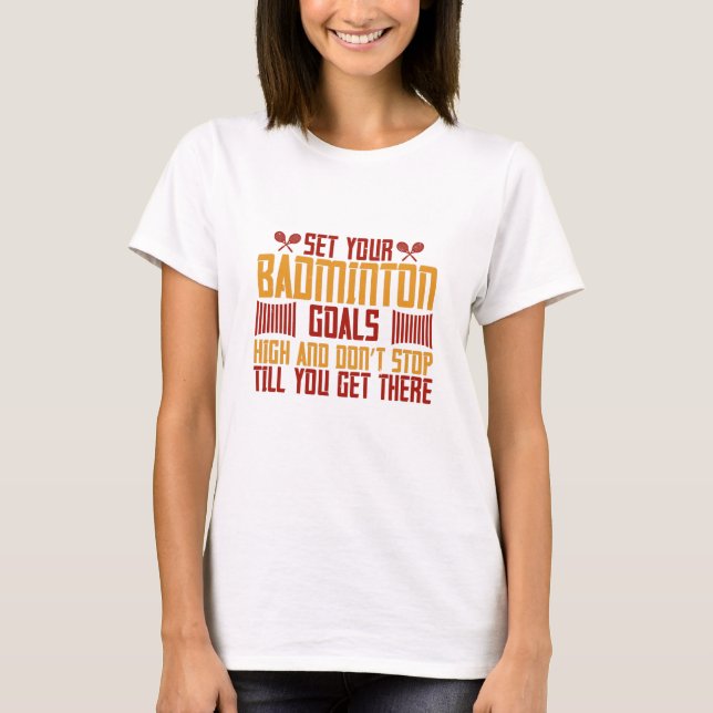 Camiseta Badminton - Alcance seus objetivos de Badminton (Frente)