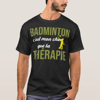 Camiseta Badminton Cest Mon Cher Que La badminton presentes