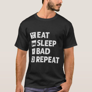 Camiseta Badminton coma o sono Repetir nojento
