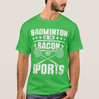 Camiseta Badminton é o bacon dos amigos do esporte
