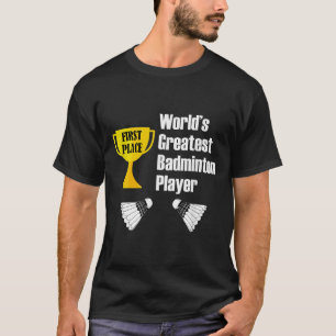 Camiseta Badminton - Engraçado Maior Jogador de Badminton