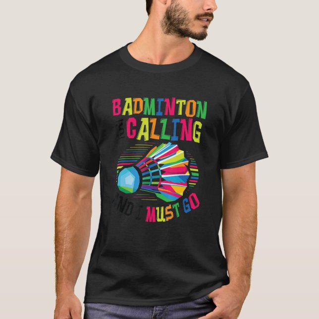 Camiseta Badminton Está Chamando Badminton 2 (Frente)