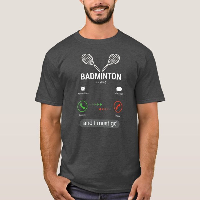 Camiseta Badminton está chamando e eu devo ficar engraçado (Frente)