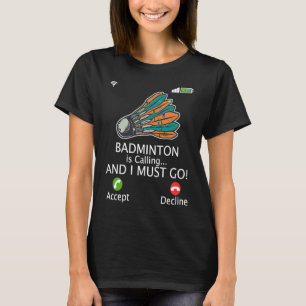 Camiseta Badminton Está Chamando Eu Devo Ir Atleta Jogando