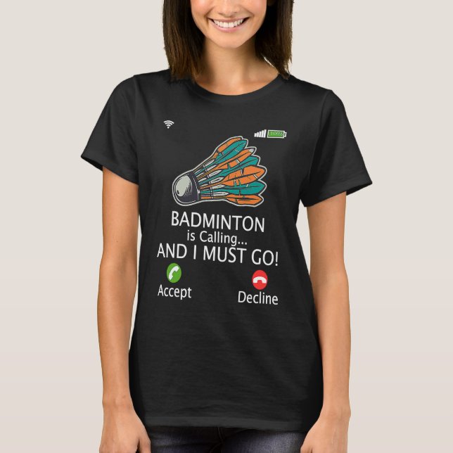 Camiseta Badminton Está Chamando Eu Devo Ir Atleta Jogando  (Frente)