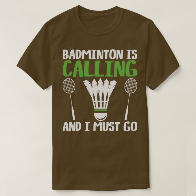 Camiseta Badminton Está Chamando O Jogador Rackets Paddles (Frente do Design)