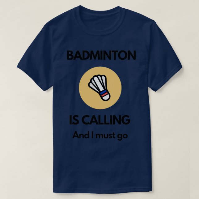 Camiseta Badminton está chamando T 21 (Frente do Design)