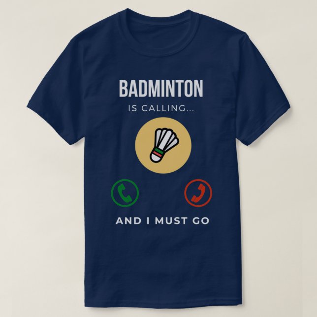 Camiseta Badminton Está Ligando E Eu Tenho Que Ir Para 20 (Frente do Design)