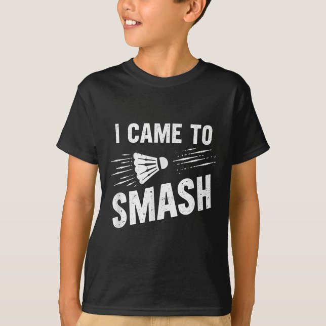 Camiseta Badminton Eu Vim Para Despedaçar Tênis _7 (Frente)