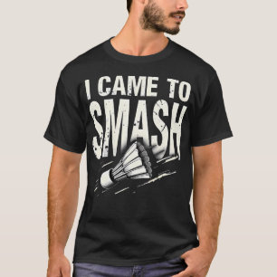 Camiseta Badminton Eu Vim Para Destruir a Peteca