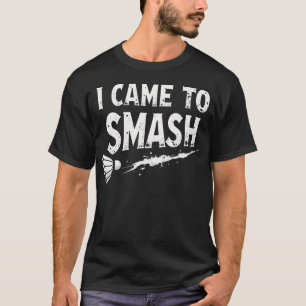 Camiseta Badminton Eu Vim Para Destruir a Peteca