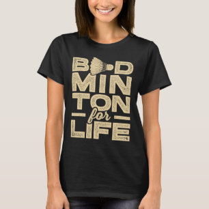 Camiseta Badminton Para A Vida Do Jogador De Badminton Shut