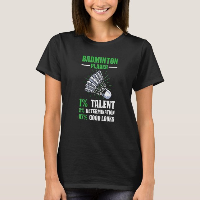 Camiseta Badminton Player 1 Talent 2 Determination 97 Good  (Frente)