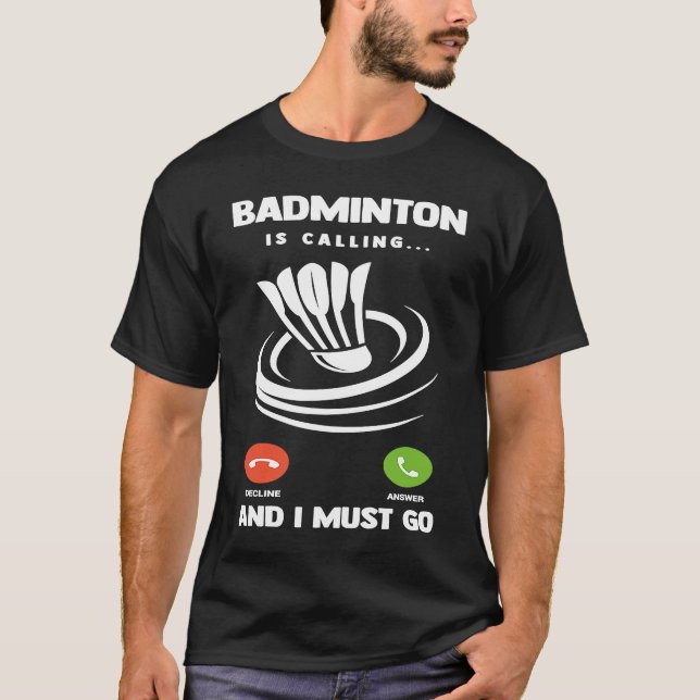 Camiseta Badminton Player Funny Badminton Is Calling And I  (Frente)